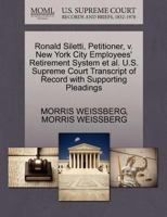 Ronald Siletti, Petitioner, v. New York City Employees' Retirement System et al. U.S. Supreme Court Transcript of Record with Supporting Pleadings 1270675974 Book Cover