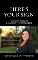 Here's Your Sign: Following God's Direction for Your Life 1478731702 Book Cover