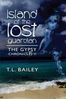 Island of the Lost Guardian (The Gypsy Chronicles #2) 1456036548 Book Cover