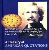 A Treasury Of American Quotations 1904633528 Book Cover