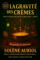 La Gravité des Crèmes: cosy mystery - Une douceur qui cède, un secret qui tient : la gravité n’explique pas tout. B0FT88VVVK Book Cover