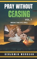 Pray Without Ceasing Vol. 7 B0DPF5T652 Book Cover