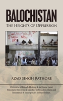 Balochistan: The Heights of Oppression 1543706657 Book Cover