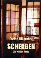 Scherben: Die wilden Jahre 3756858049 Book Cover