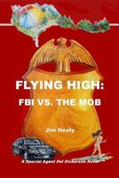 Flying High: FBI vs. the Mob 0990495205 Book Cover