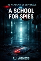 The Academy of Espionage: A School for Spies B0CG8FYKQ6 Book Cover