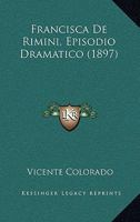 Francisca de Rimini, Episodio Dramatico (1897) 1168407265 Book Cover