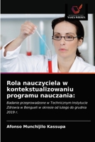 Rola nauczyciela w kontekstualizowaniu programu nauczania:: Badanie przeprowadzone w Technicznym Instytucie Zdrowia w Bengueli w okresie od lutego do grudnia 2019 r. 6203591629 Book Cover