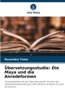 Übersetzungsstudie: Die Maya und die Anredeformen 6206862658 Book Cover