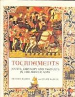 Tournaments: Jousts, Chivalry and Pageants in the Middle Ages 0851157815 Book Cover