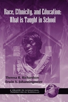 Race, Ethnicity, and Education: What is Taught in School (HC) (International Perspectives on Curriculum) 1593110804 Book Cover