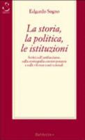 La Storia, La Politica, Le Istituzioni: Scritti Sull'antifascismo, Sulla Storiografia Contemporanea E Sulle Riforme Costituzionali 8872847885 Book Cover