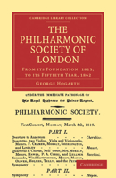 The Philharmonic Society of London: From Its Foundation, 1813, to Its Fiftieth Year, 1862 1108001033 Book Cover