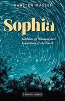 Sophia: Goddess of Wisdom and Guardian of the Earth 1915776368 Book Cover