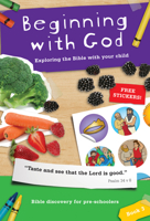 Beginning with God: Book 3: Exploring the Bible with Your Child 1907377417 Book Cover
