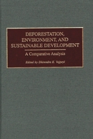 Deforestation, Environment, and Sustainable Development: A Comparative Analysis 0275969894 Book Cover