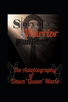 Story of a Warrior: What I Endured B09JDXBCPY Book Cover