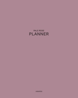 Undated Pale Rose Planner: Soft, Delicate & Seductive 12 Month - 1 Year No Date Daily Weekly Monthly Business Journal Calendar Organizer with To-Do List, Goals Planning, Schedule Agenda & Much More in 1673448968 Book Cover