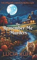 The Remember Me Murders: The Willows Creek Cozy Mystery Series B0CLH6Q172 Book Cover