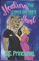 Healing the Leonid Doctor's Heart (Felix Orbus Galaxy) B0FK4RQGWV Book Cover