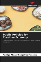 Public Policies for Creative Economy: Development of culturally and religiously based creative enterprises 6206099210 Book Cover