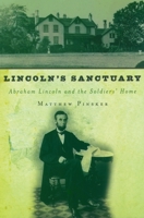 Lincoln's Sanctuary: Abraham Lincoln and the Soldiers' Home 0195179854 Book Cover
