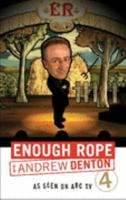 Enough Rope 4: With Andrew Denton 0733319734 Book Cover