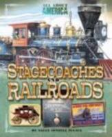 All About America: Stagecoaches and Railroads 0753465167 Book Cover