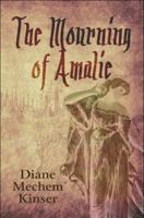 The Mourning of Amalie 1448924375 Book Cover