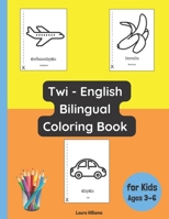 Twi - English Bilingual Coloring Book for Kids Ages 3 - 6 (Bilingual Books for Children B0C47YRYJ8 Book Cover
