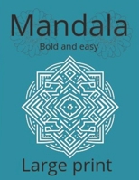 Mandala coloring book bold and easy large print: Color Your World: Creative Therapy for a Balanced Mind B0CNKV9W32 Book Cover