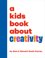 Kids Book About Creativity, A (A Kids Book) 0241743036 Book Cover
