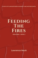 Feeding The Fires: Draconim - Book 2 1738068161 Book Cover