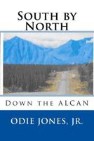 South by North: Down the ALCAN 0997937327 Book Cover