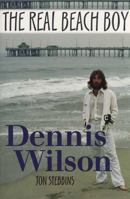 Dennis Wilson: The Real Beach Boy 1550224042 Book Cover