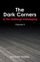 The Dark Corners of the Lindbergh Kidnapping: Volume II 153205100X Book Cover