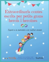 Extraordinaris contes escrits per petits grans herois: Suport a la diversitat a les nostres escoles B0948FF7DV Book Cover