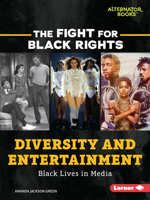 Diversity and Entertainment: Black Lives in Media (The Fight for Black Rights) 1728429595 Book Cover