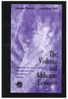 The Violence and Addiction Equation: Theoretical and Clinical Issues in Substance Abuse and Relationship Violence 0876309597 Book Cover