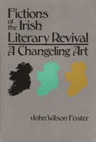 Fictions of the Irish Literary Revival: A Changeling Art 0815623747 Book Cover