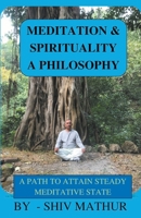 Meditation & Spirituality - A Philosophy B0B2L16H8V Book Cover