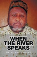 When the River Speaks 1514465981 Book Cover