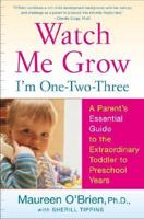 Watch Me Grow: I'm One-Two-Three: A Parent's Essential Guide to the Extraordinary Toddler to Preschool Years 006050787X Book Cover
