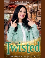 Twisted (Paranormal Penny Mysteries) B0GVVQ3TML Book Cover