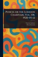 Punch, or the London Charivari, Vol. 158, 1920-05-12 1023016222 Book Cover