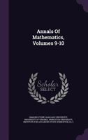 Annals of Mathematics, Volumes 9-10 1354516613 Book Cover