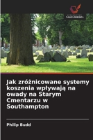 Jak zróznicowane systemy koszenia wplywaja na owady na Starym Cmentarzu w Southampton (Polish Edition) 6208299004 Book Cover