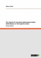 The impact of innovative telecommunication technologies on the logistics sector 3638924491 Book Cover