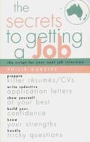The Secrets to Getting a Job 1864470135 Book Cover