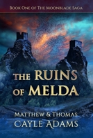 The Ruins of Melda: Book One of the Moonblade Saga 1073760650 Book Cover